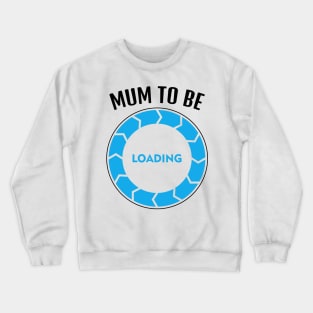 Mum To Be, Funny Design Crewneck Sweatshirt